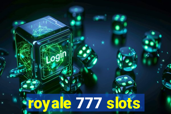 royale 777 slots