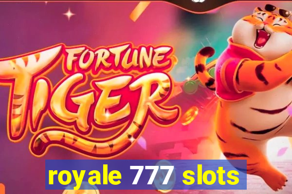 royale 777 slots