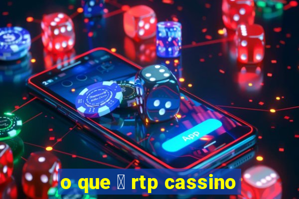 o que 茅 rtp cassino