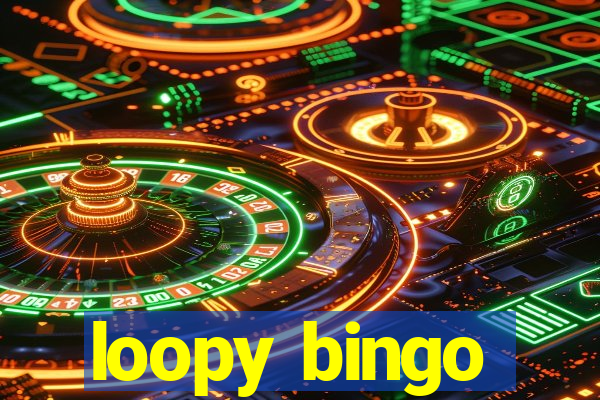 loopy bingo