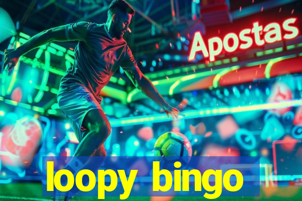 loopy bingo