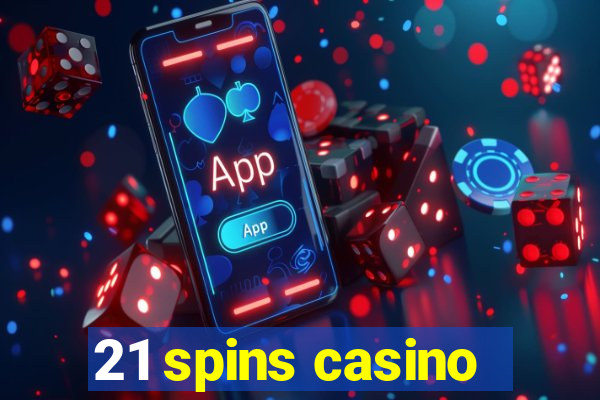 21 spins casino