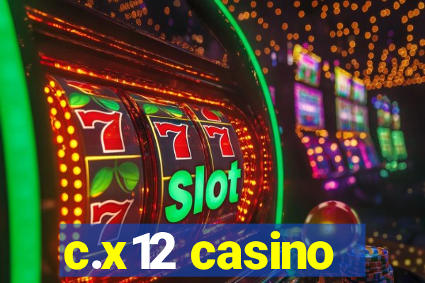 c.x12 casino