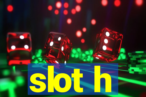 slot h