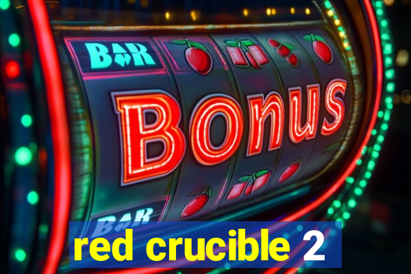 red crucible 2