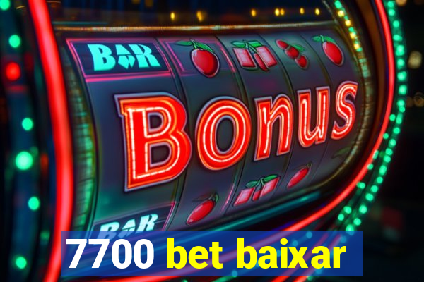 7700 bet baixar