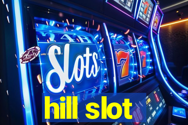 hill slot