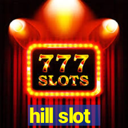 hill slot