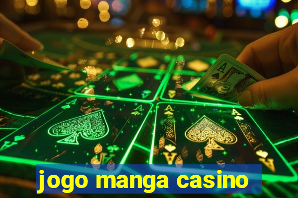 jogo manga casino