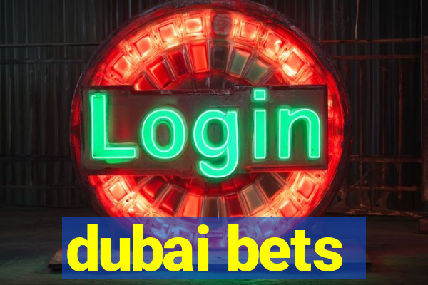 dubai bets