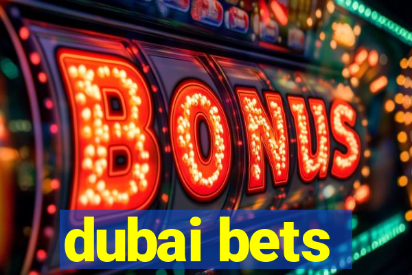 dubai bets