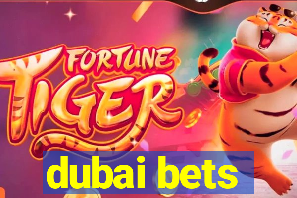 dubai bets