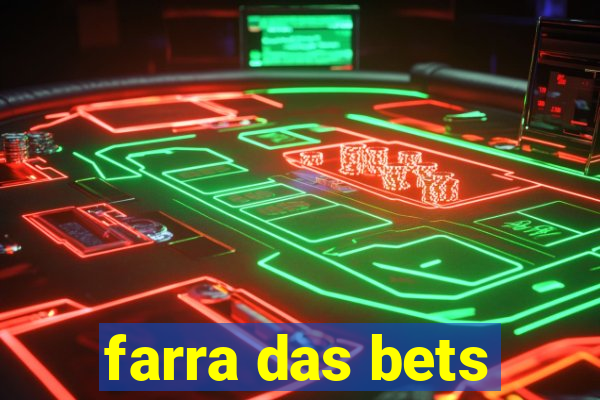 farra das bets