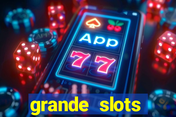 grande slots jackpot louco