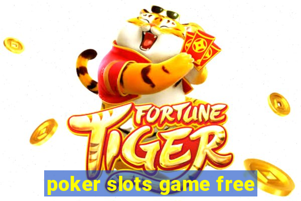 poker slots game free