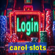 carol slots