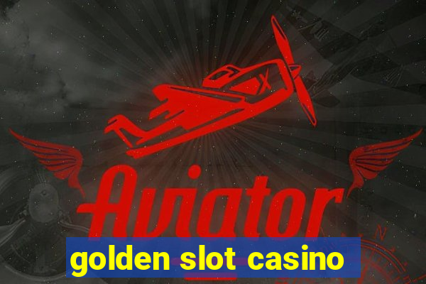 golden slot casino