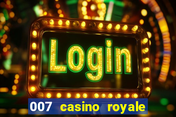 007 casino royale online legendado filme completo