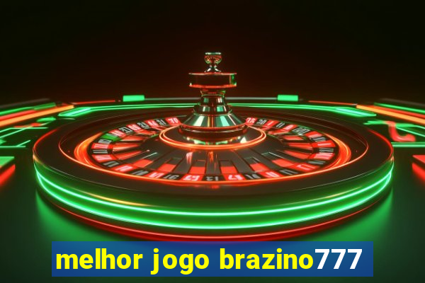 melhor jogo brazino777