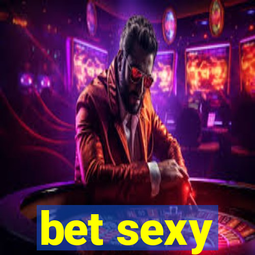 bet sexy