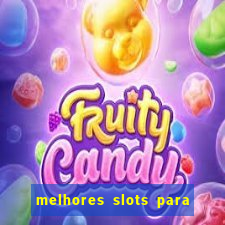 melhores slots para comprar bónus