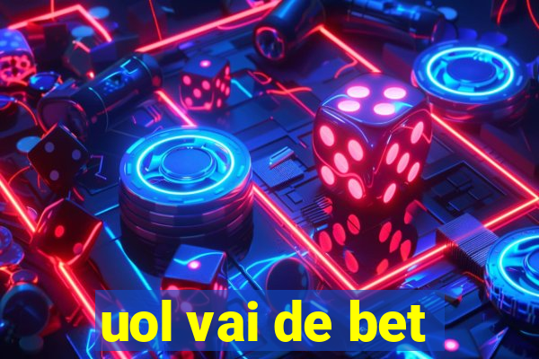 uol vai de bet