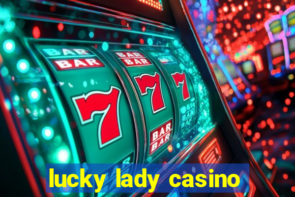 lucky lady casino