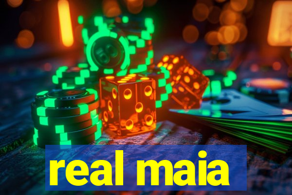 real maia