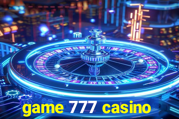 game 777 casino