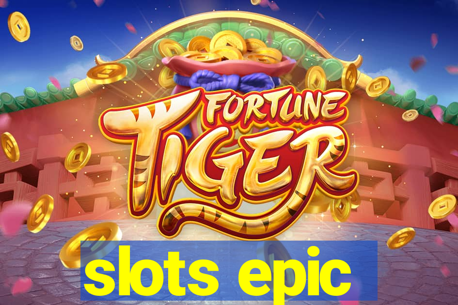 slots epic