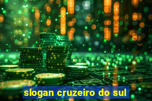 slogan cruzeiro do sul