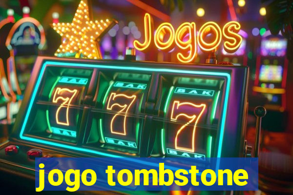 jogo tombstone