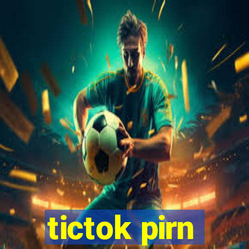 tictok pirn