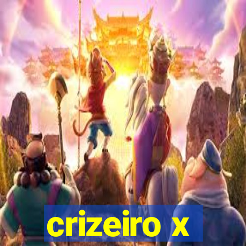 crizeiro x