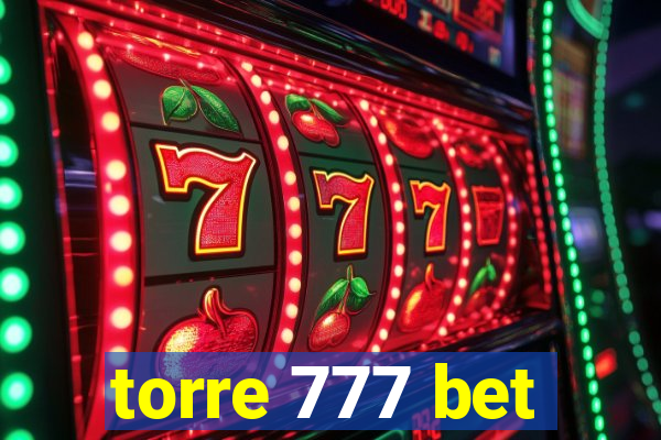 torre 777 bet