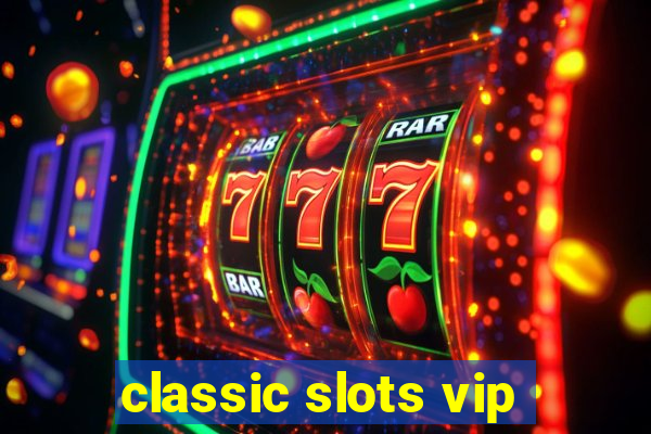 classic slots vip