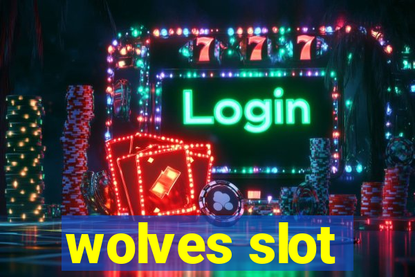 wolves slot