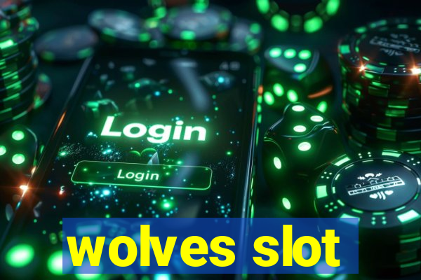 wolves slot