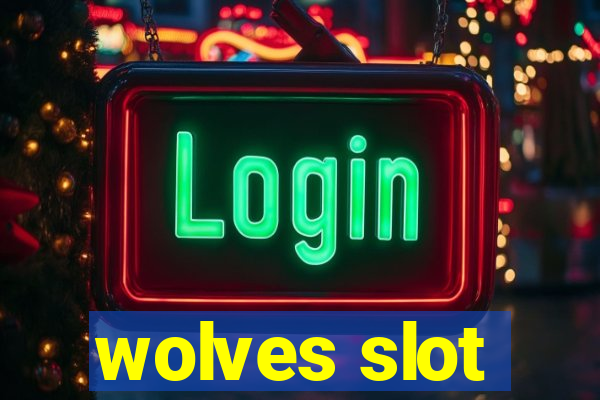 wolves slot