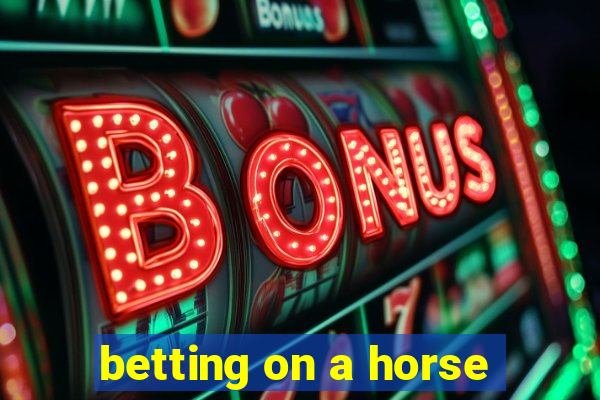 betting on a horse