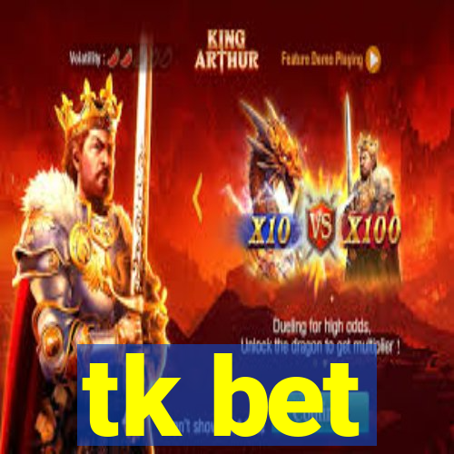 tk bet