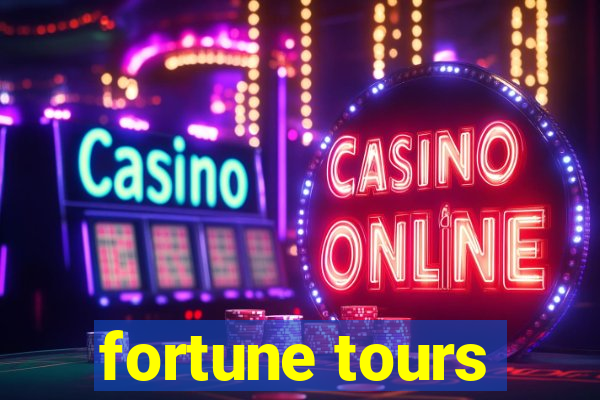 fortune tours