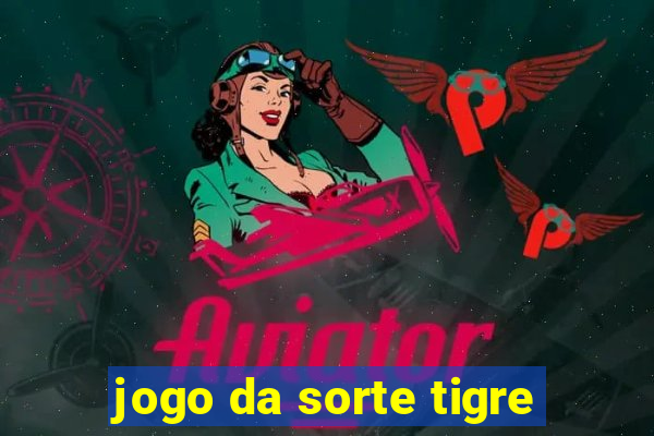 jogo da sorte tigre