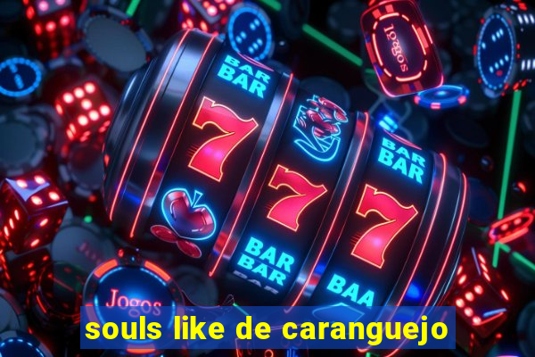 souls like de caranguejo