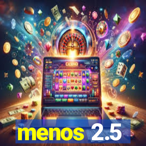 menos 2.5