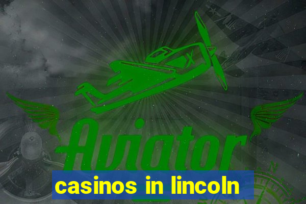 casinos in lincoln