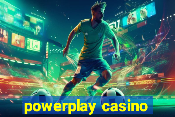 powerplay casino