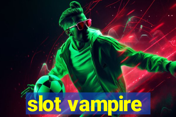 slot vampire