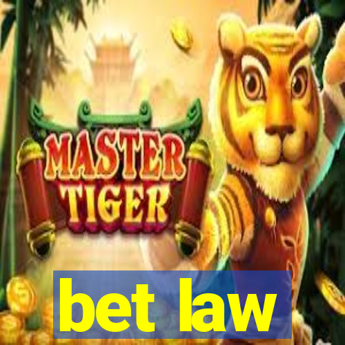 bet law