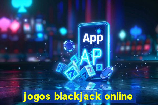 jogos blackjack online